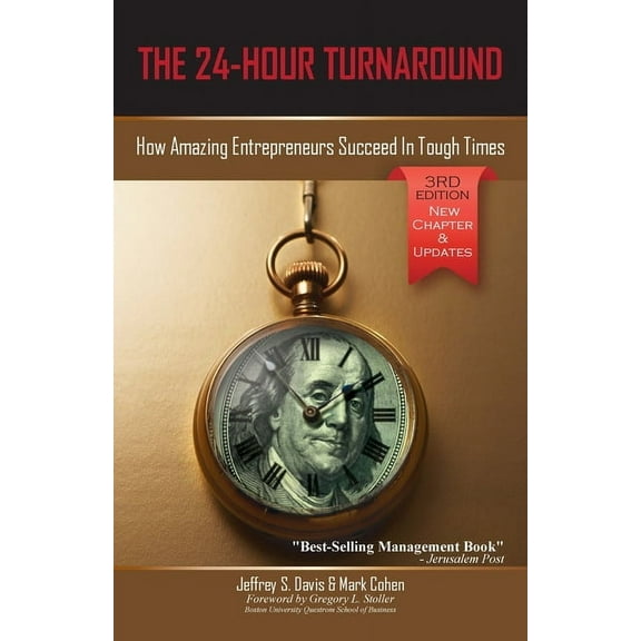 The 24-Hour Turnaround (3rd Edition) : How Amazing Entrepreneurs Succeed In Tough Times (Edition 3) (Paperback)