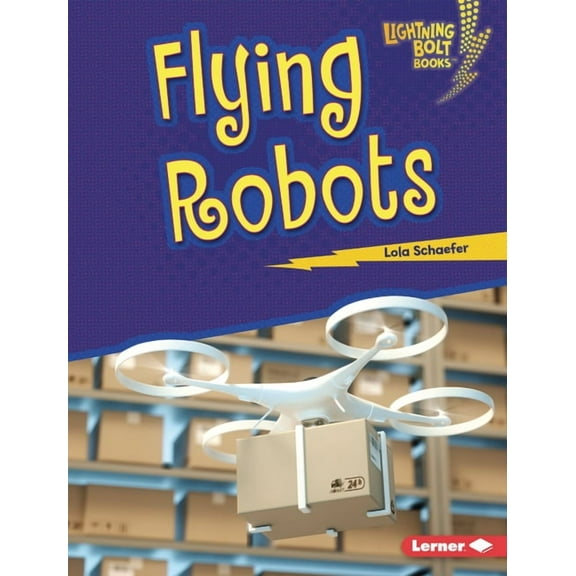 Lightning Bolt Books (R) -- Robotics: Flying Robots (Hardcover)
