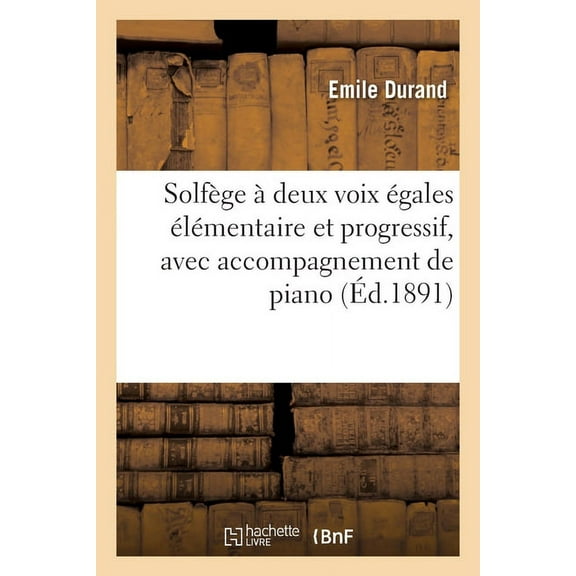 Solfège À Deux Voix Égales Élémentaire Et Progressif, Avec Accompagnement de Piano, (Paperback)