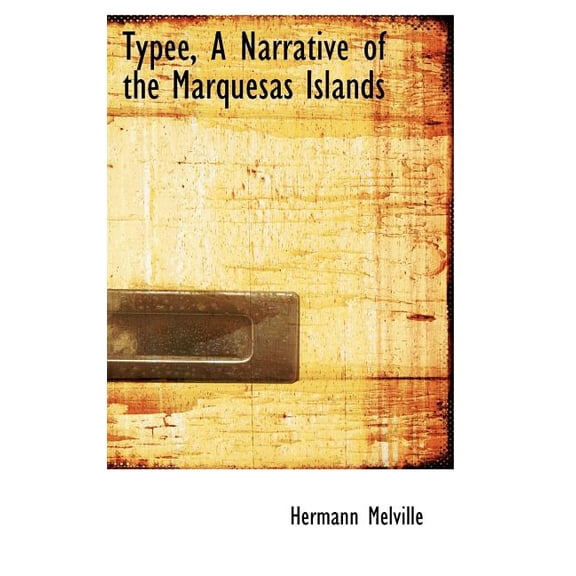 Typee, a Narrative of the Marquesas Islands (Hardcover)
