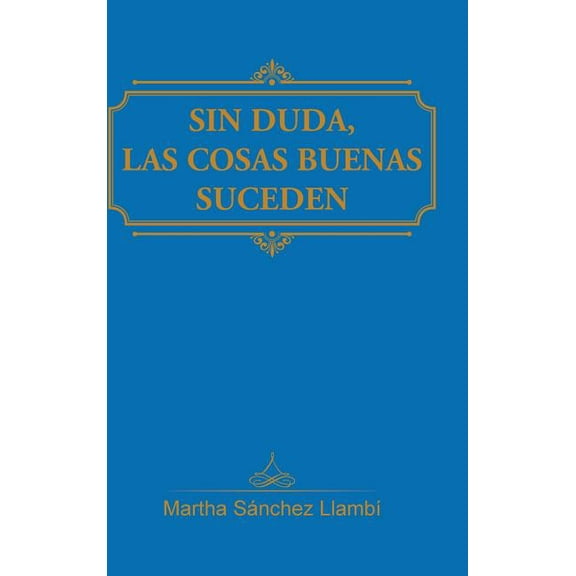 Sin duda, las cosas buenas suceden, (Hardcover)