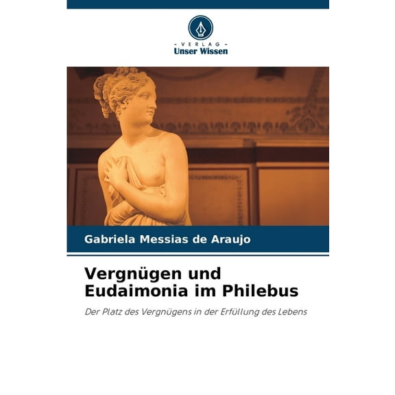VergnÃ¼gen und Eudaimonia im Philebus, (Paperback)