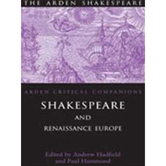 Arden Critical Companions Shakespeare And Renaissance Europe, (Paperback)