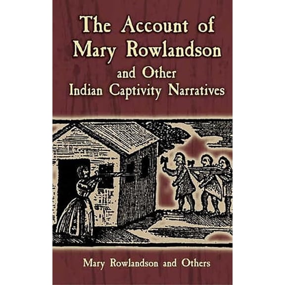 Pre-Owned The Account of Mary Rowlandson and Other Indian Captivity Narratives (Dover Books on Americana), 9780486445205, 0486445208, Paperback,
