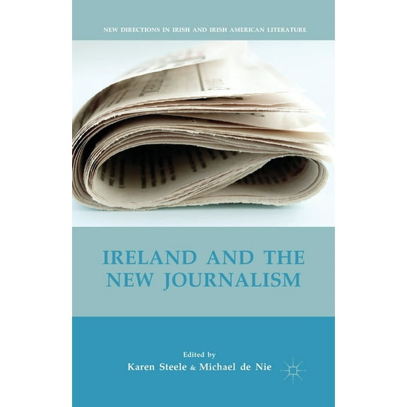 New Directions in Irish and Irish Americ Ireland and the New Journalism, (Paperback)