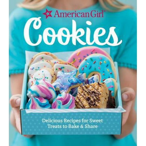Pre-Owned American Girl Cookies: Delicious Recipes for Sweet Treats to Bake & Share (Hardcover) 1681884429 9781681884424