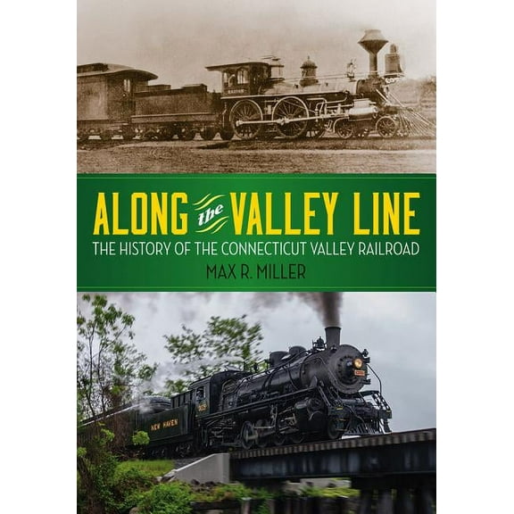 Garnet Books: Along the Valley Line: The History of the Connecticut Valley Railroad (Paperback)