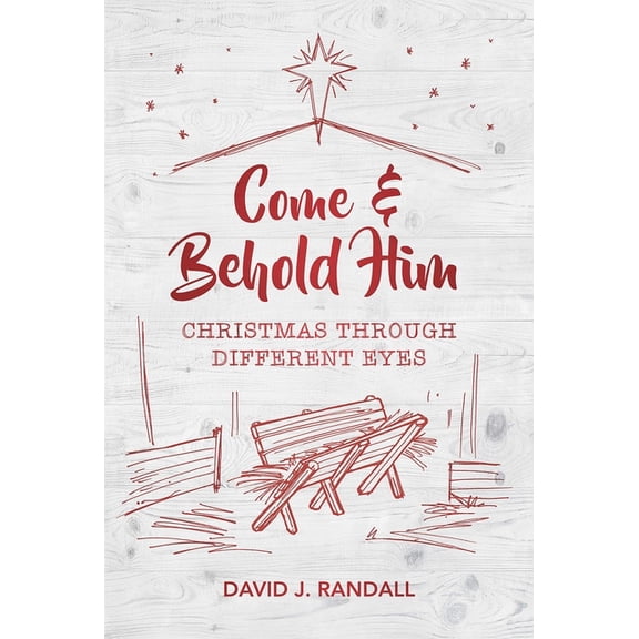 Come and Behold Him: Christmas Through Different Eyes (Paperback)