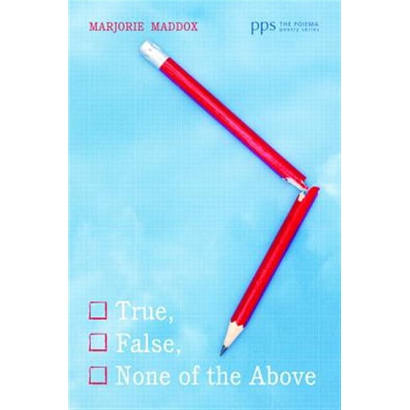 Pre-Owned True, False, None of the Above (Paperback) 1498239226 9781498239226