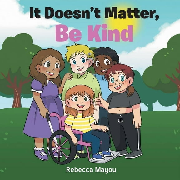 It Doesn't Matter, Be Kind, (Paperback)