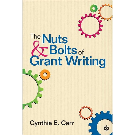 The Nuts and Bolts of Grant Writing, (Paperback)