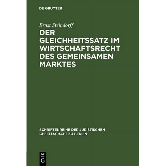 Schriftenreihe der Juristischen Gesellsc Der Gleichheitssatz im Wirtschaftsrecht des Gemeinsamen Marktes, Book 19, (Hardcover)