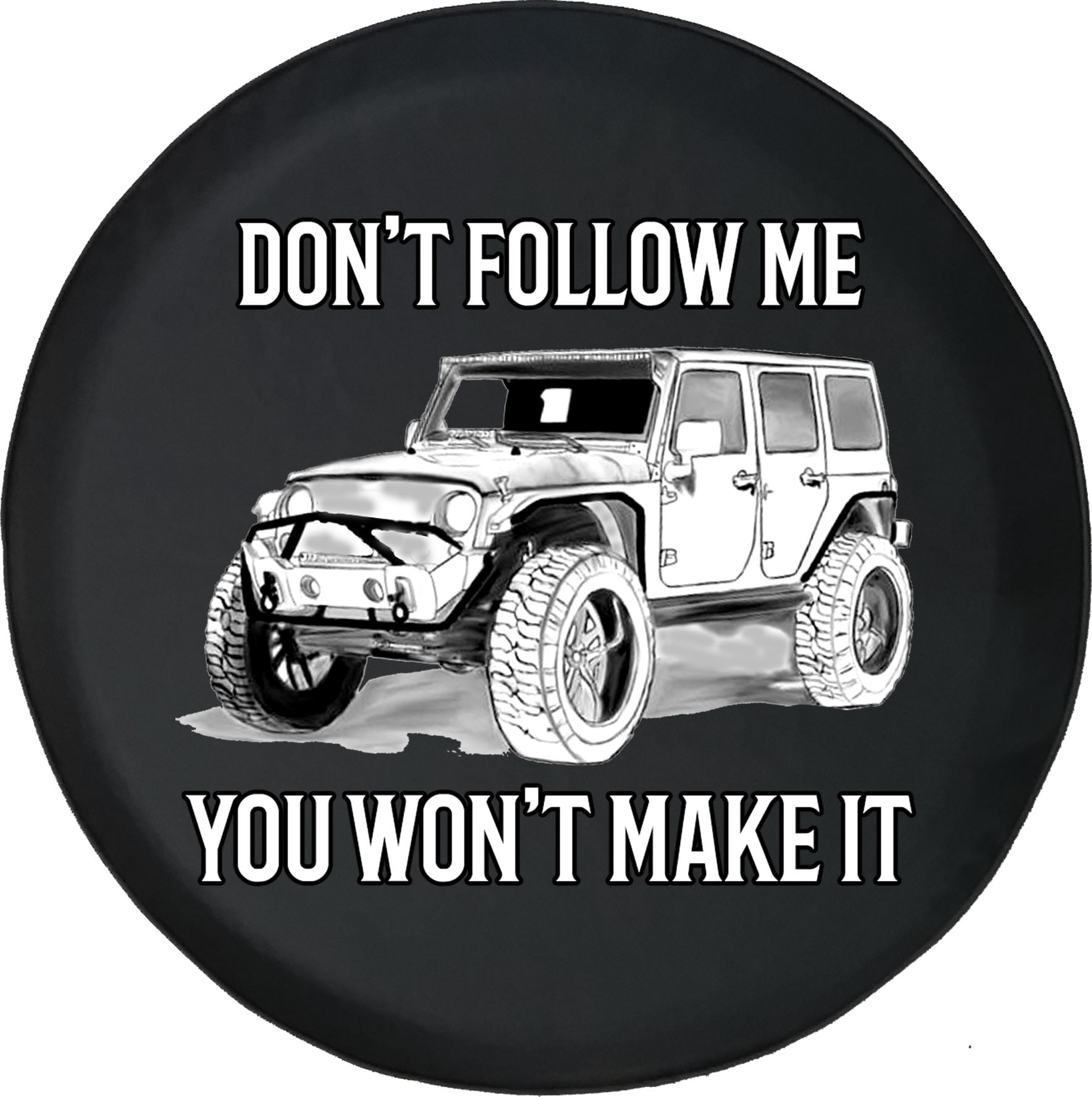 You Wont Make It Jeep Black 33 Inch Jeep Tire Cover for Spare Tire Dont Follow Me 