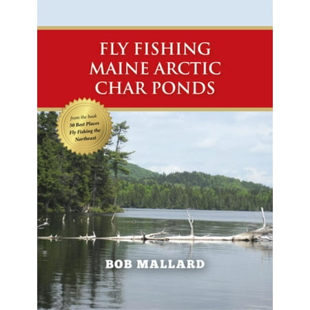 Fly Fishing Maine Arctic Char Ponds - eBook