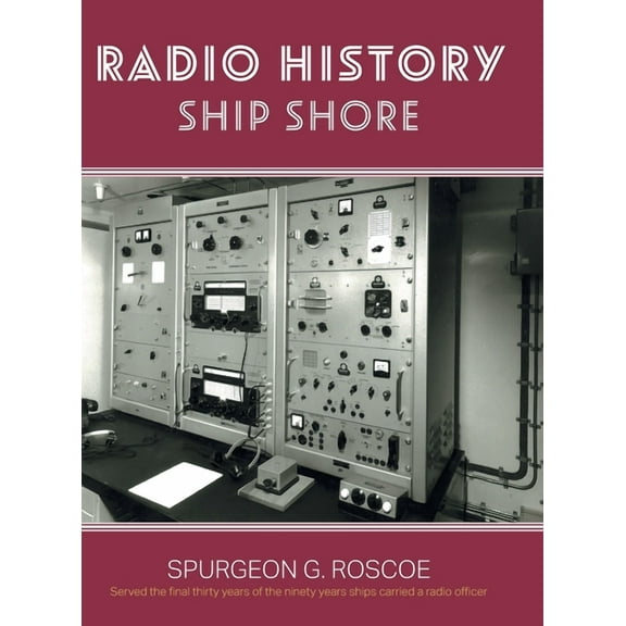 Radio History Ship Shore, (Hardcover)