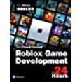 thumbnail image 1 of Sam Teach Yourself Roblox Game Development in 24 Hours: The Official Roblox Guide (Sams Teach Yourself), 1 of 1