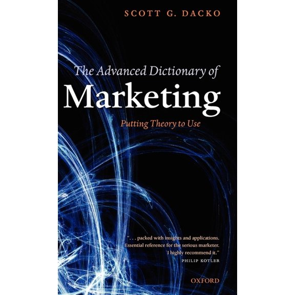 The Advanced Dictionary of Marketing: Putting Theory to Use, (Hardcover)