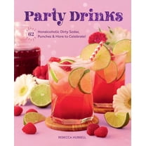 Party Drinks: 62 Nonalcoholic Dirty Sodas, Punches & More to Celebrate!, (Hardcover)