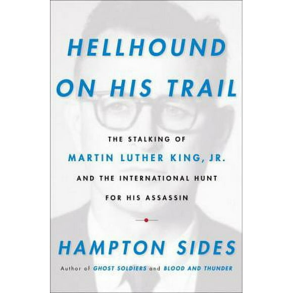 Pre-Owned Hellhound on His Trail : The Stalking of Martin Luther King, Jr. and the International Hunt for His Assassin 9780385523929