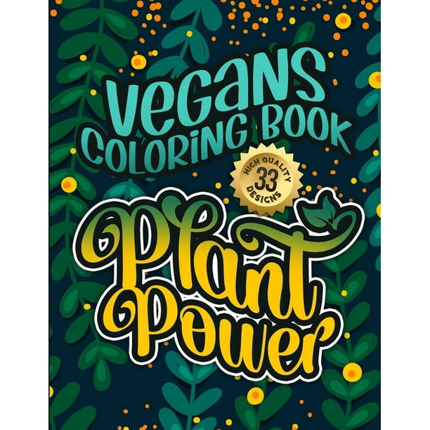 Vegans Coloring Book : Plant Power: Humorous Sarcastic Sayings Colouring Gift Book For Adults (Vegans Snarky Gag Gift Book) (Paperback) Vegans Coloring Book : Plant Power: Humorous Sarcastic Sayings Colouring Gift Book For Adults (Vegans Snarky Gag Gift Book) (Paperback)