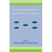 Second Language Acquisition Research The Longitudinal Study of Advanced L2 Capacities, (Hardcover)