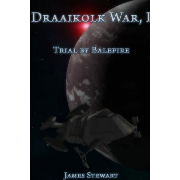 The Draaikolk War, Book I: Trial by Balefire, (Paperback)