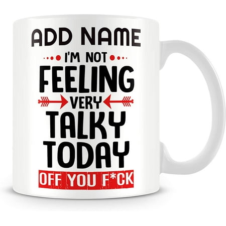 

Work Mug Personalised Gift – I m Not Feeling Very Talky Today