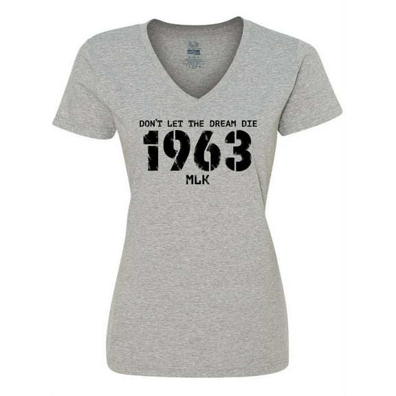Inktastic Don't Let the Dream Die 1963 MLK Women's V-Neck T-Shirt