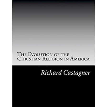 Evolution The Evolution of the Christian ReligiÃ³n in America, Book 9, (Paperback)