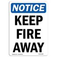 thumbnail image 1 of SignMission OS-NS-A-1218-V-13808 12 x 18 in. OSHA Notice Sign - Keep Fire Away, 1 of 1