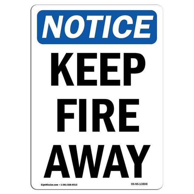 SignMission OS-NS-A-1218-V-13808 12 x 18 in. OSHA Notice Sign - Keep Fire Away