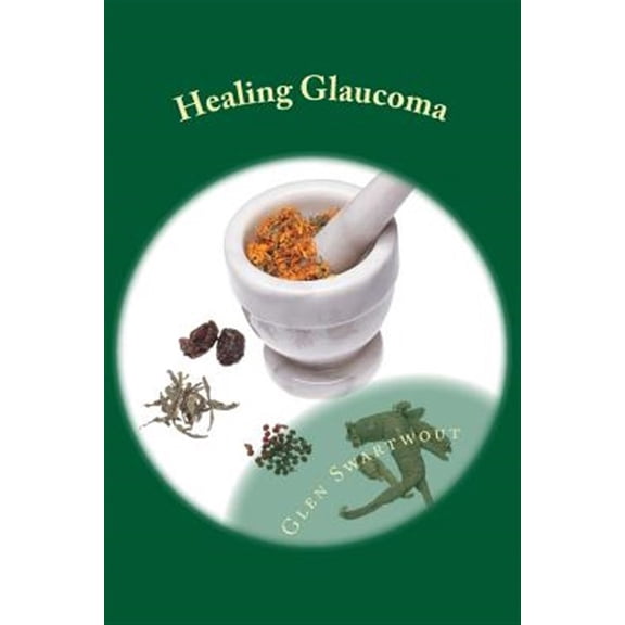 Pre-Owned Healing Glaucoma : Natural Medicine for Self-healing