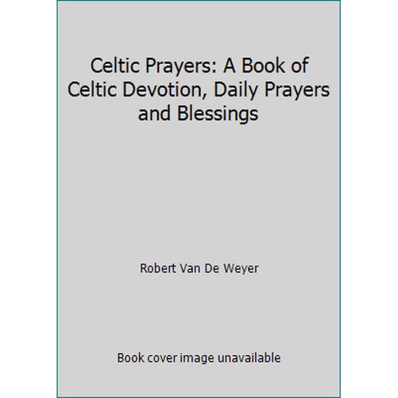 Pre-Owned Celtic Prayers: A Book of Celtic Devotion, Daily Prayers and Blessings (Hardcover) 0717126005 9780717126002