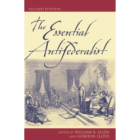 The Essential Antifederalist, (Paperback)