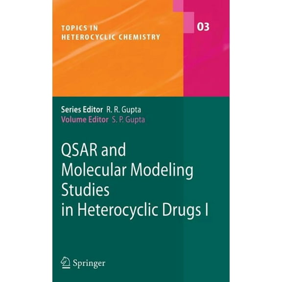 Topics in Heterocyclic Chemistry Qsar and Molecular Modeling Studies in Heterocyclic Drugs I, Book 3, (Hardcover)