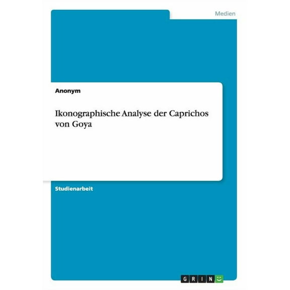 Ikonographische Analyse der Caprichos von Goya (Paperback)