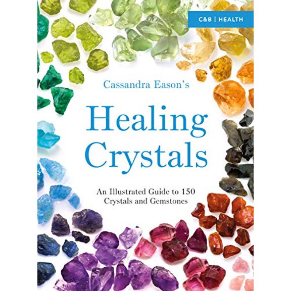 Pre-Owned Cassandra Eason's Healing Crystals: An Illustrated Guide to 150 Crystals and Gemstones (Paperback) 1910231371 9781910231371