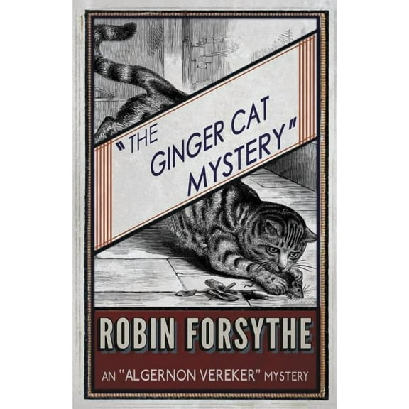 The Ginger Cat Mystery: An Algernon Vereker Mystery