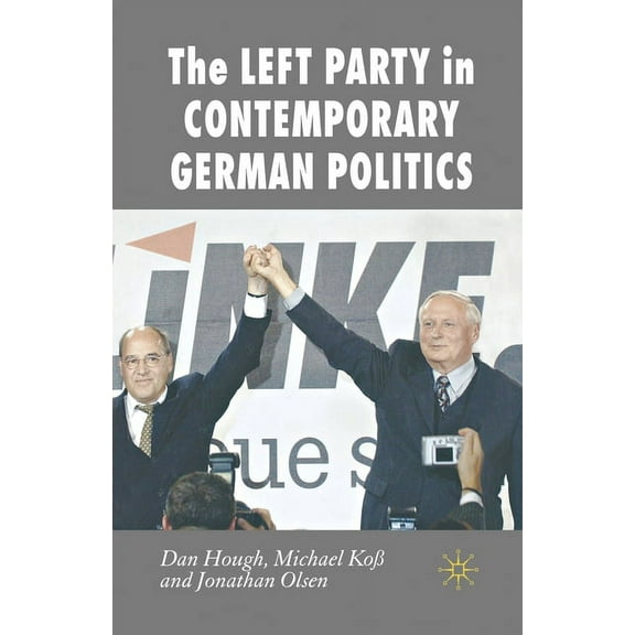 New Perspectives in German Political Stu The Left Party in Contemporary German Politics, (Paperback)