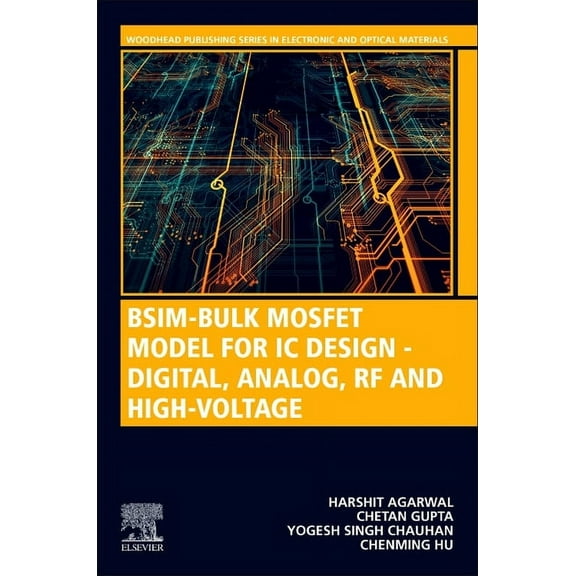 Woodhead Publishing Electronic and Optic Bsim-Bulk Mosfet Model for IC Design - Digital, Analog, RF and High-Voltage, (Paperback)