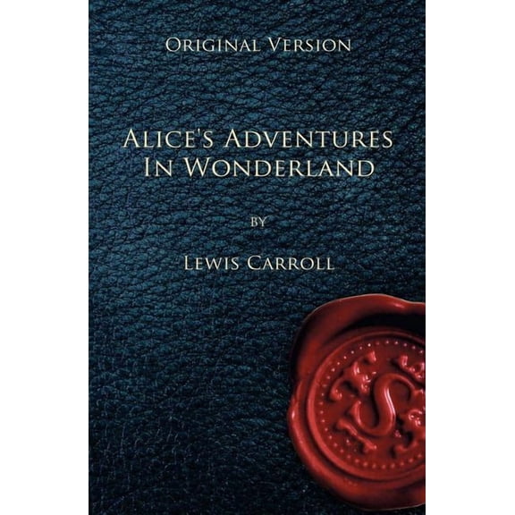 Alice's Adventures in Wonderland - Original Version, (Paperback)