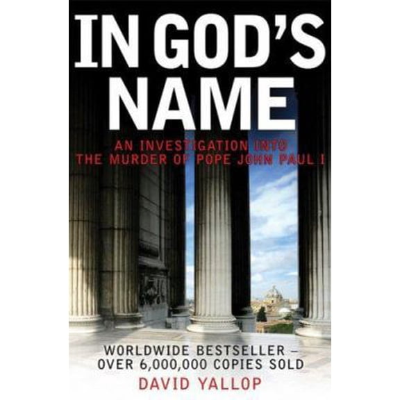 Pre-Owned In God's Name: An Investigation Into the Murder of Pope John Paul I (Paperback) 0786719842 9780786719846