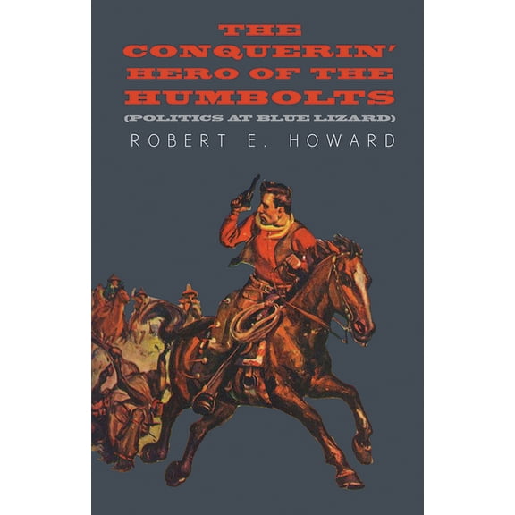 The Conquerin' Hero of the Humbolts (Politics at Blue Lizard), (Paperback)