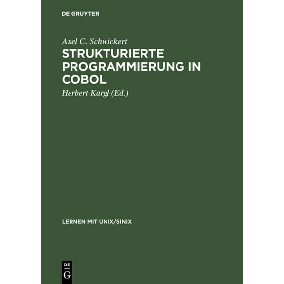 Lernen Mit Unix/SINIX Strukturierte Programmierung in COBOL, (Hardcover)