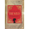 The Wives: The Women Behind Russia's Literary Giants, Used [Paperback]