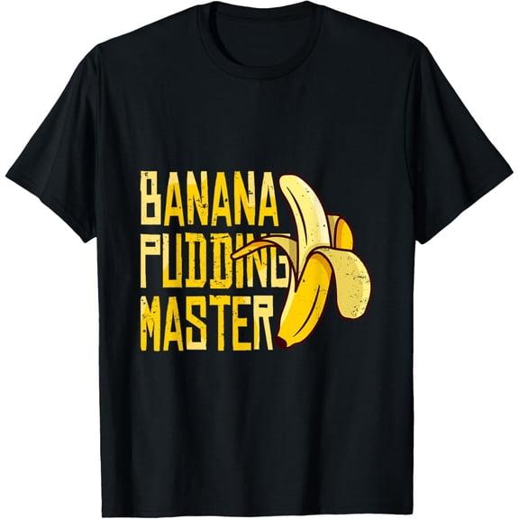 Banana Pudding Master Funny Banana Puddings For Thanksgiving T-Shirt men and women can wear, black, white, gifts