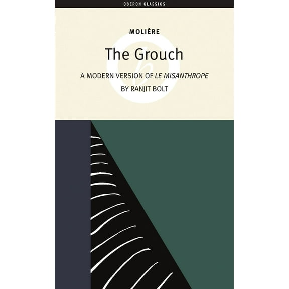 Oberon Modern Plays The Grouch: A Modern Version of the Misanthrope, (Paperback)