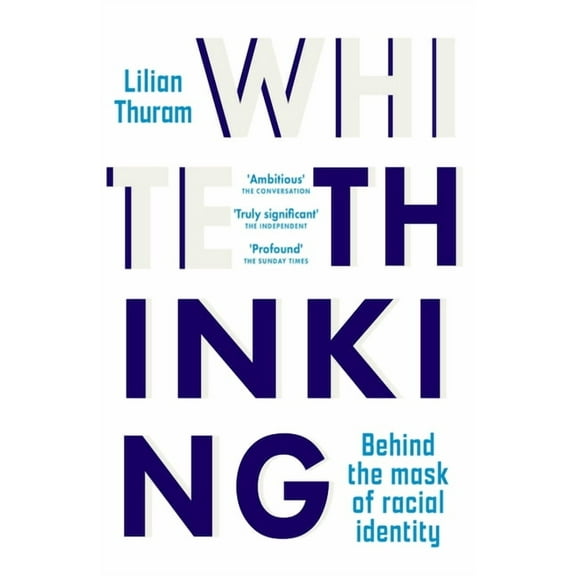 White Thinking: Behind the mask of racial identity, (Paperback)