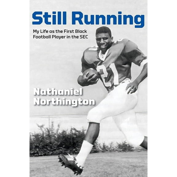 Race and Sports: Still Running: My Life as the First Black Football Player in the SEC (Hardcover)