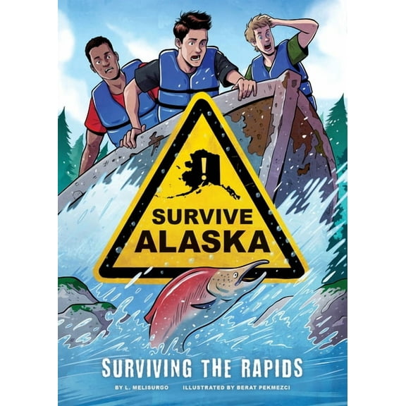 Survive Alaska Surviving the Rapids, (Hardcover)